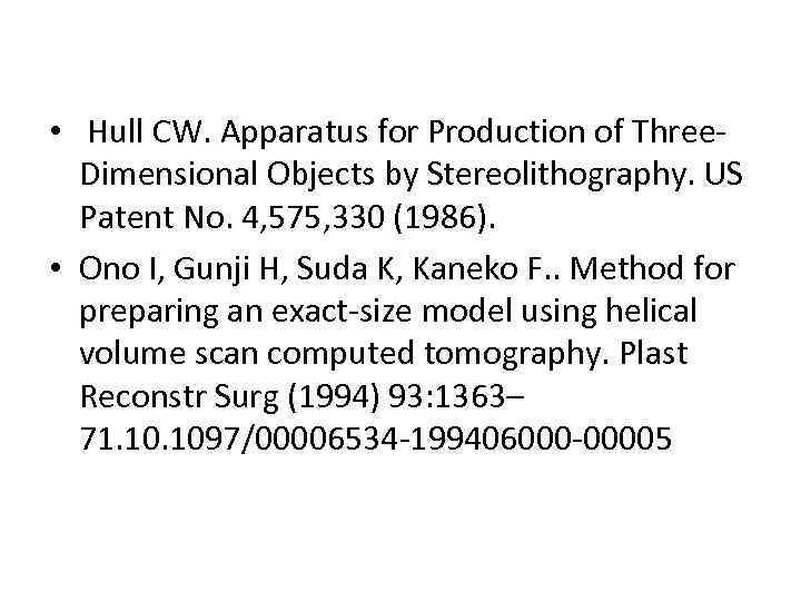  • Hull CW. Apparatus for Production of Three. Dimensional Objects by Stereolithography. US