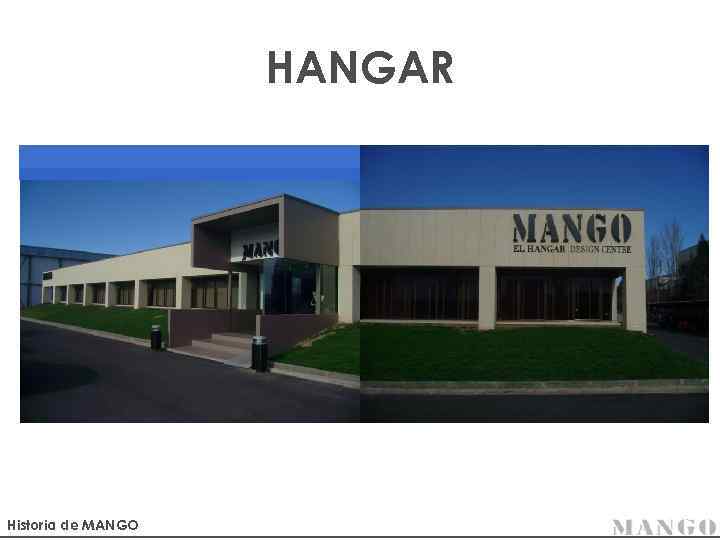 HANGAR Historia de MANGO 