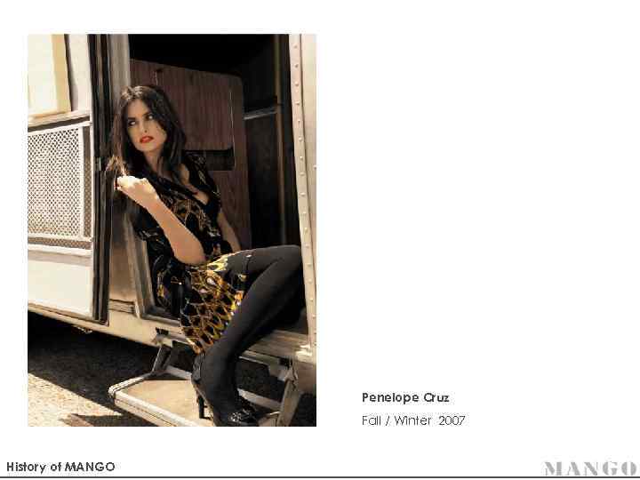 Penelope Cruz Fall / Winter 2007 History of MANGO 