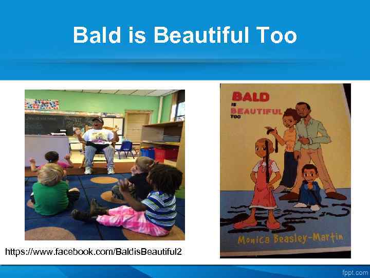 Bald is Beautiful Too https: //www. facebook. com/Baldis. Beautiful 2 