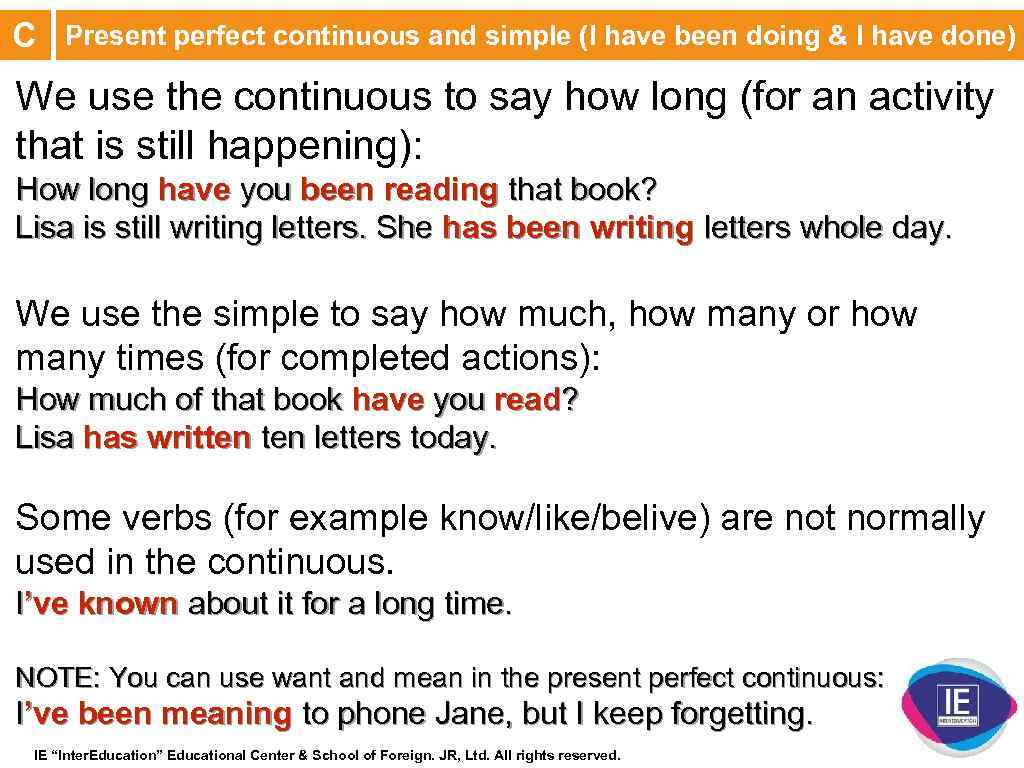 C Present perfect continuous and simple (I have been doing & I have done)