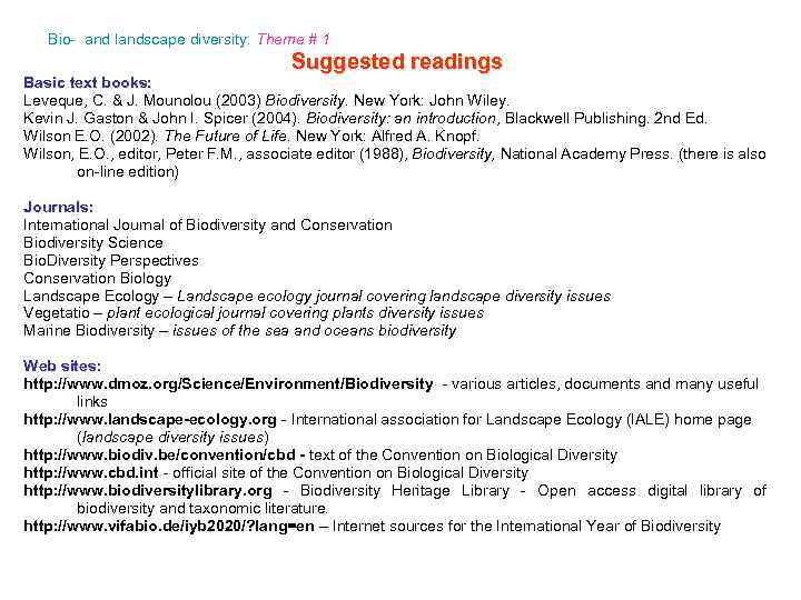 Bio- and landscape diversity: Theme # 1 Suggested readings Basic text books: Leveque, C.