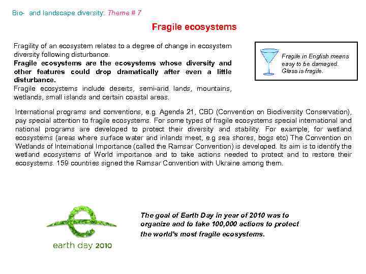 Bio- and landscape diversity: Theme # 7 Fragile ecosystems Fragility of an ecosystem relates