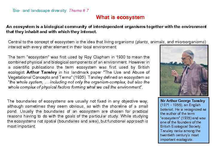 Bio- and landscape diversity: Theme # 7 What is ecosystem An ecosystem is a