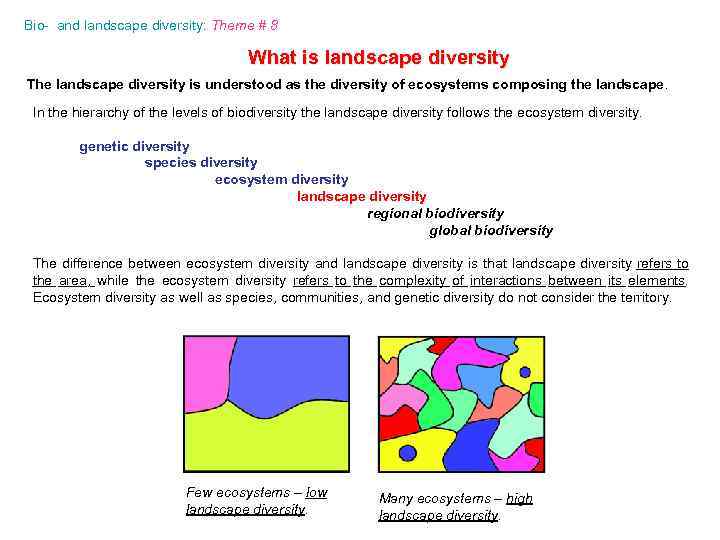 Bio- and landscape diversity: Theme # 8 What is landscape diversity The landscape diversity