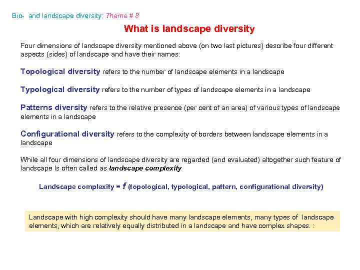 Bio- and landscape diversity: Theme # 8 What is landscape diversity Four dimensions of