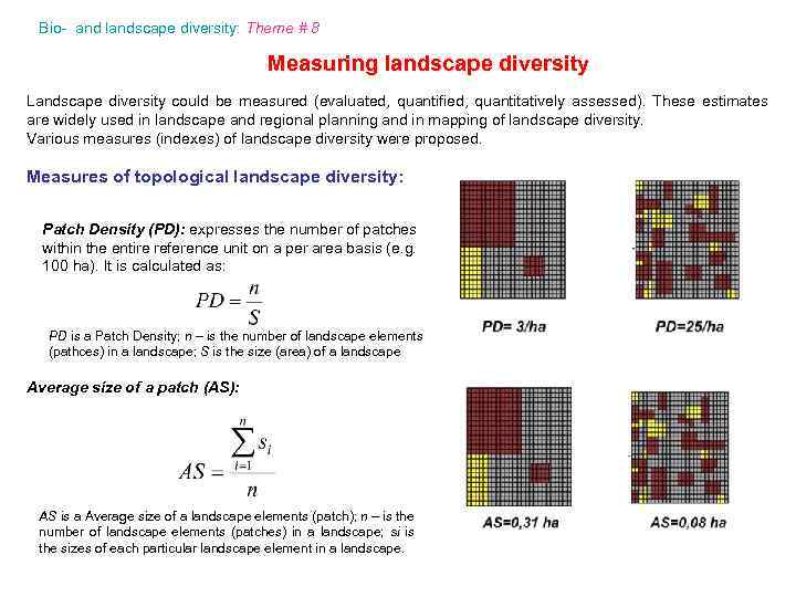 Bio- and landscape diversity: Theme # 8 Measuring landscape diversity Landscape diversity could be