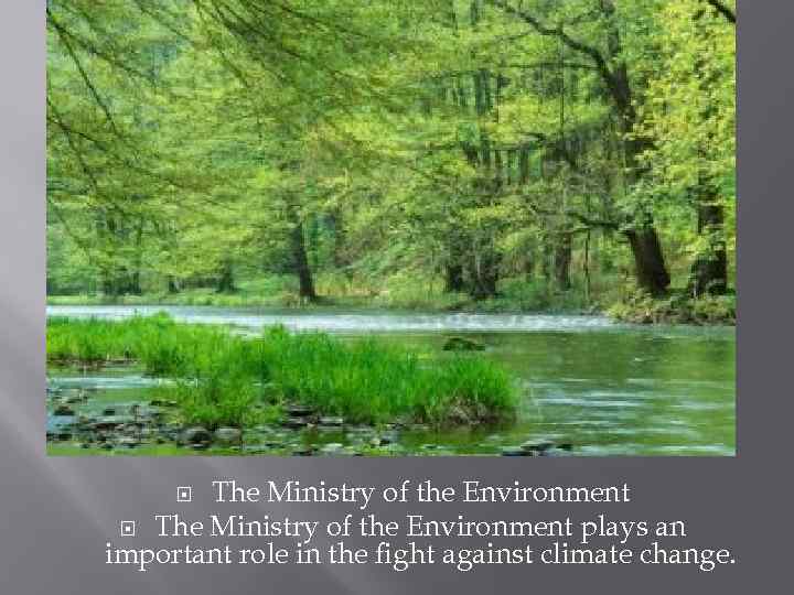The Ministry of the Environment plays an important role in the fight against climate
