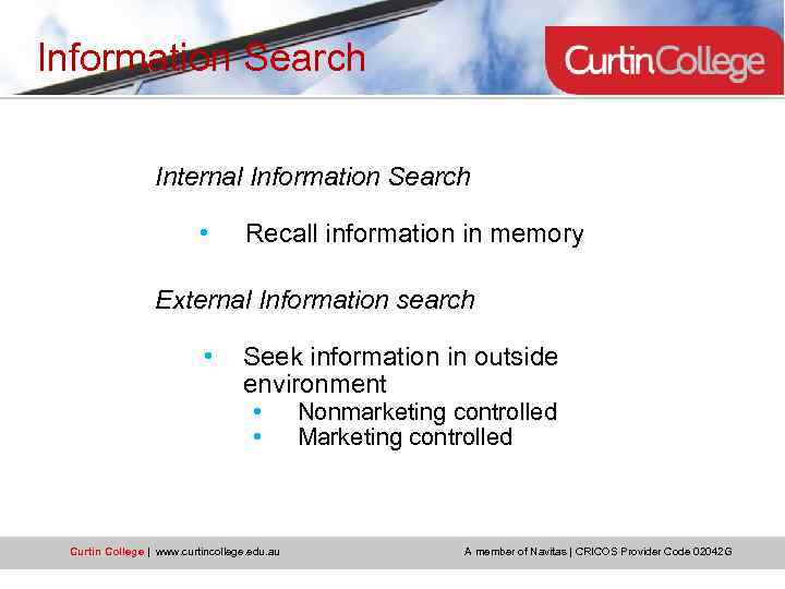 Information Search Internal Information Search • Recall information in memory External Information search •