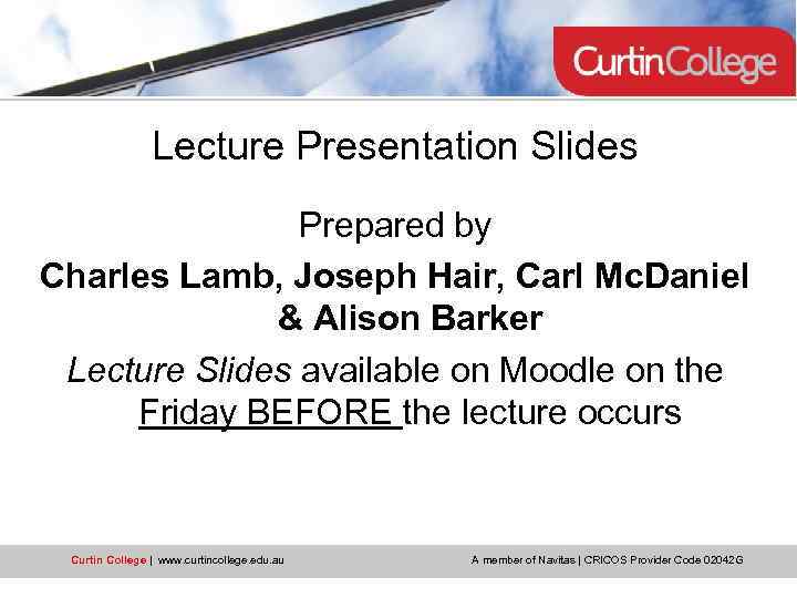 Lecture Presentation Slides Prepared by Charles Lamb, Joseph Hair, Carl Mc. Daniel & Alison