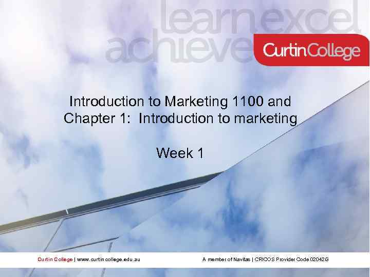 Introduction to Marketing 1100 and Chapter 1: Introduction to marketing Week 1 Curtin College