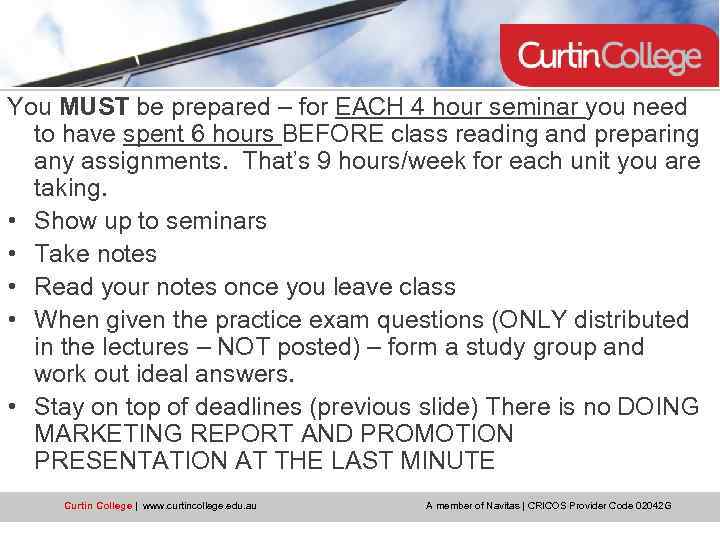 You MUST be prepared – for EACH 4 hour seminar you need to have