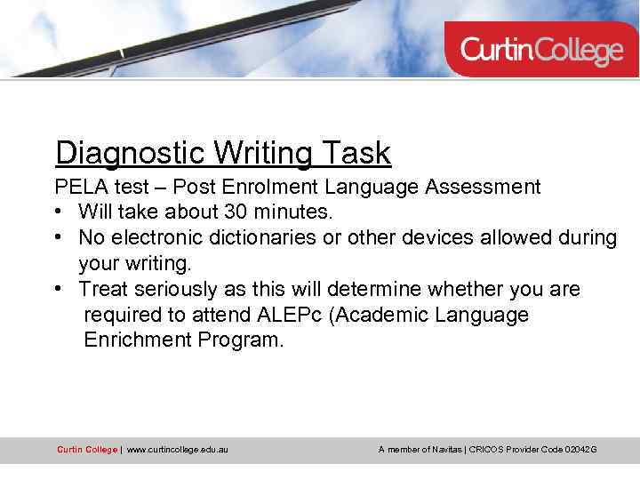 Diagnostic Writing Task PELA test – Post Enrolment Language Assessment • Will take about