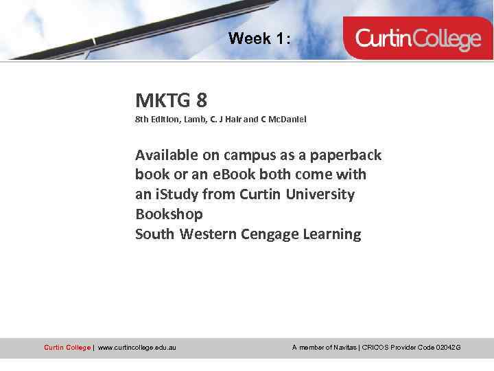 Week 1: MKTG 8 8 th Edition, Lamb, C. J Hair and C Mc.