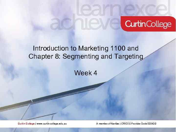 Introduction to Marketing 1100 and Chapter 8: Segmenting and Targeting Week 4 Curtin College