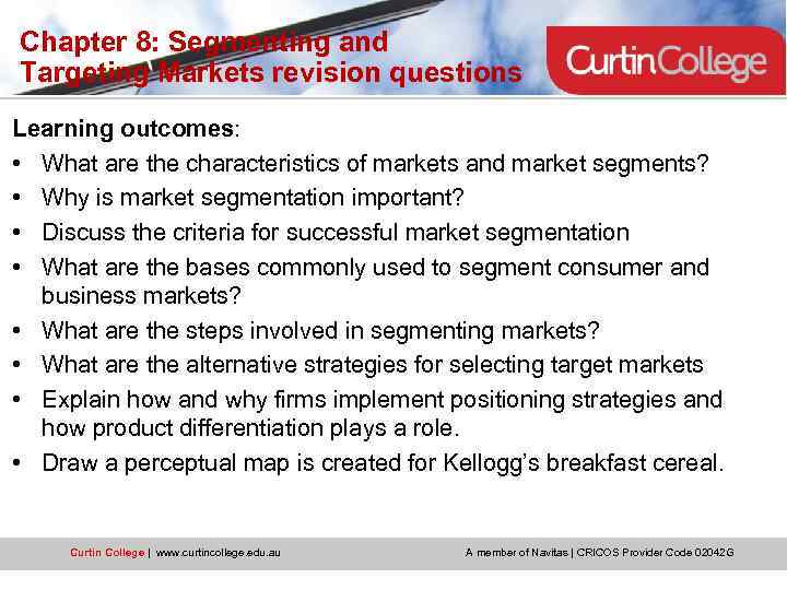 Chapter 8: Segmenting and Targeting Markets revision questions Learning outcomes: • What are the