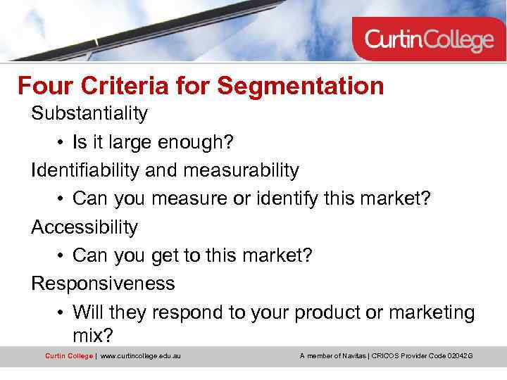Four Criteria for Segmentation Substantiality • Is it large enough? Identifiability and measurability •
