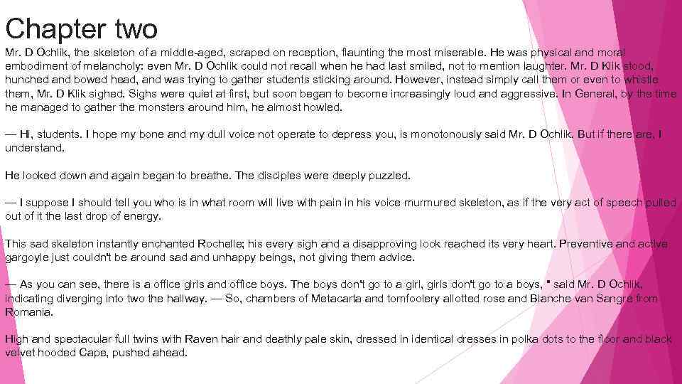 Chapter two Mr. D Ochlik, the skeleton of a middle-aged, scraped on reception, flaunting