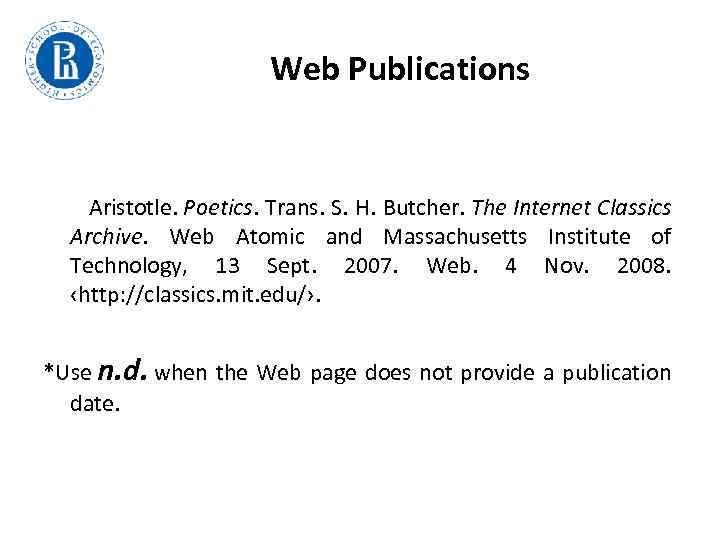  Web Publications Aristotle. Poetics. Trans. S. H. Butcher. The Internet Classics Archive. Web