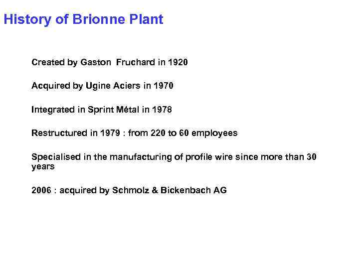History of Brionne Plant Created by Gaston Fruchard in 1920 Acquired by Ugine Aciers