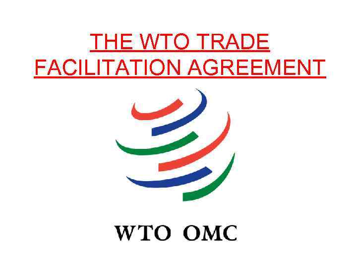 THE WTO TRADE FACILITATION AGREEMENT 