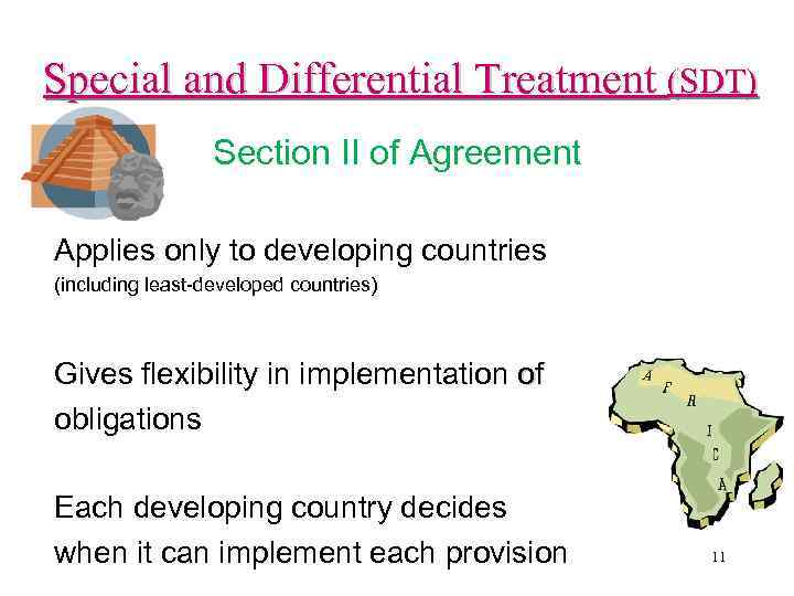 Special and Differential Treatment (SDT) Section II of Agreement Applies only to developing countries