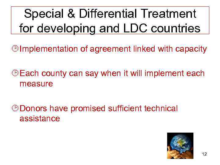 Special & Differential Treatment for developing and LDC countries ¸ Implementation of agreement linked