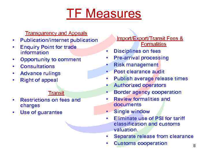 TF Measures • • Transparency and Appeals Publication/internet publication Enquiry Point for trade information