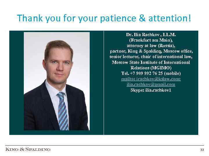 Thank you for your patience & attention! Dr. Ilia Rachkov , LL. M. (Frankfurt