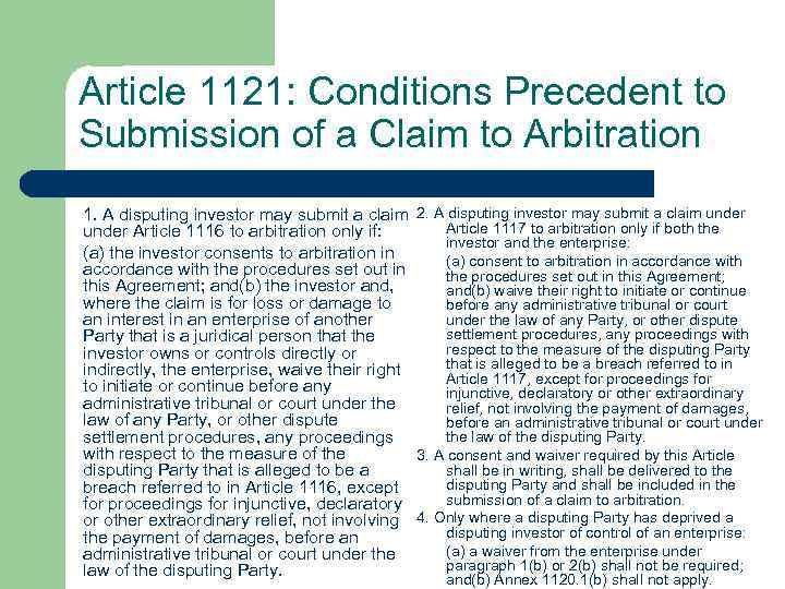 Article 1121: Conditions Precedent to Submission of a Claim to Arbitration 1. A disputing