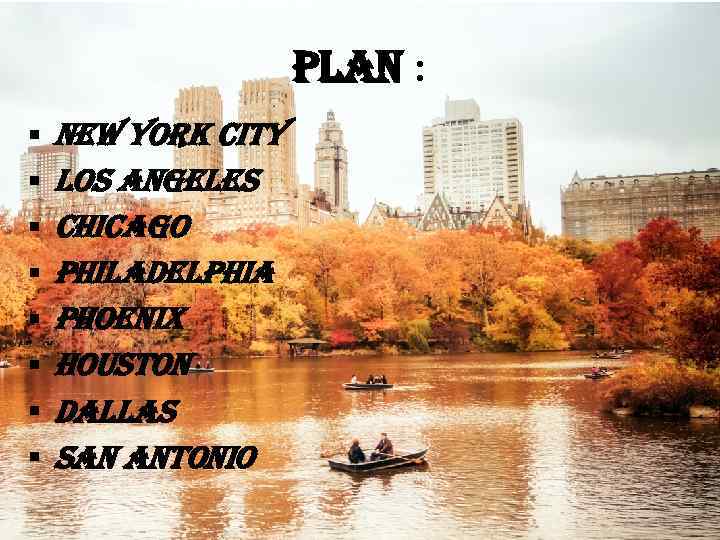 PLAN : § § § § new york city los angeles chicago philadelphia phoenix