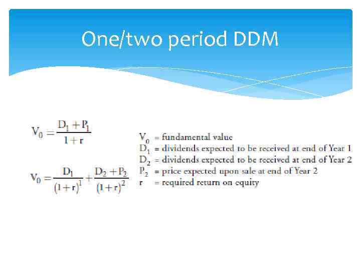 One/two period DDM 