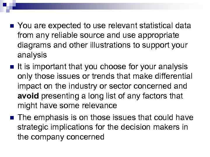 n n n You are expected to use relevant statistical data from any reliable