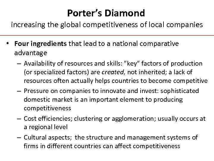 Porter’s Diamond increasing the global competitiveness of local companies • Four ingredients that lead