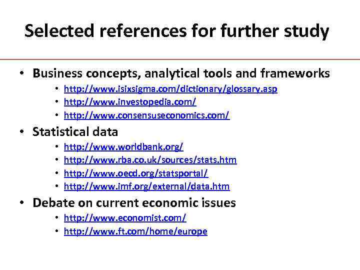 Selected references for further study • Business concepts, analytical tools and frameworks • http: