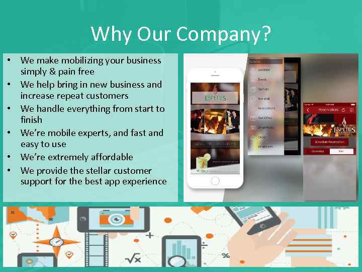 Why Our Company? • We make mobilizing your business simply & pain free •
