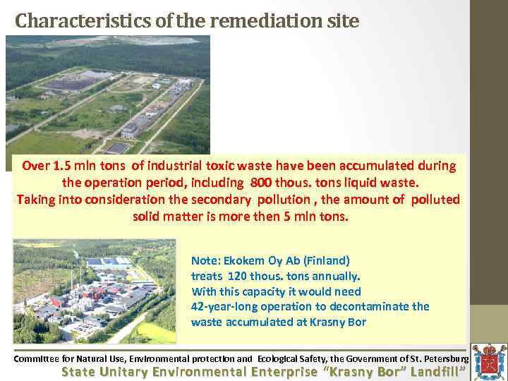Characteristics of the remediation site Over 1. 5 mln tons of industrial toxic waste