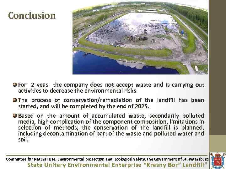 Conclusion For 2 yeas the company does not accept waste and is carrying out