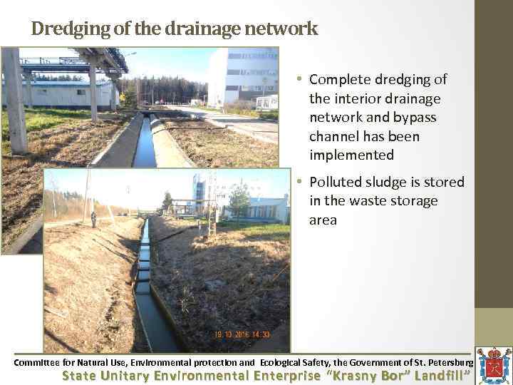 Dredging of the drainage network • Complete dredging of the interior drainage network and