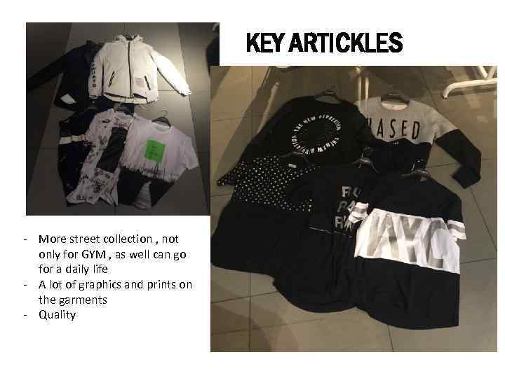 KEY ARTICKLES - More street collection , not only for GYM , as well