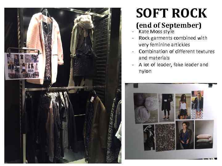 SOFT ROCK (end of September) - Kate Moss style - Rock garments combined with