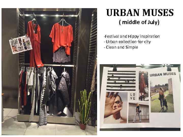 URBAN MUSES ( middle of July) -Festival and Hippy inspiration - Urban collection for