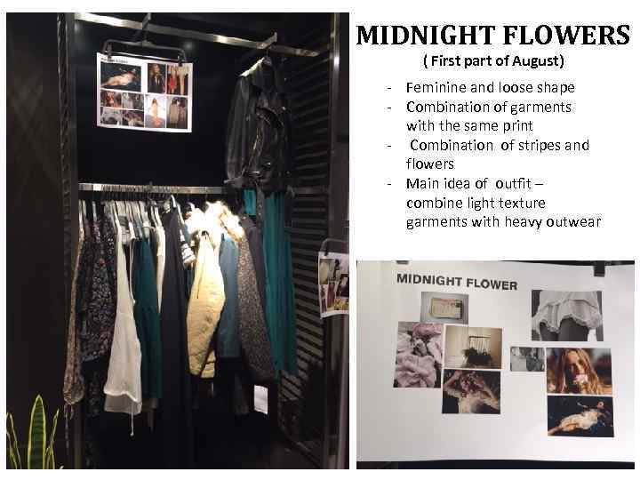 MIDNIGHT FLOWERS ( First part of August) - Feminine and loose shape - Combination