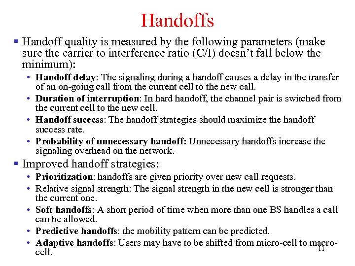 Handoffs § Handoff quality is measured by the following parameters (make sure the carrier