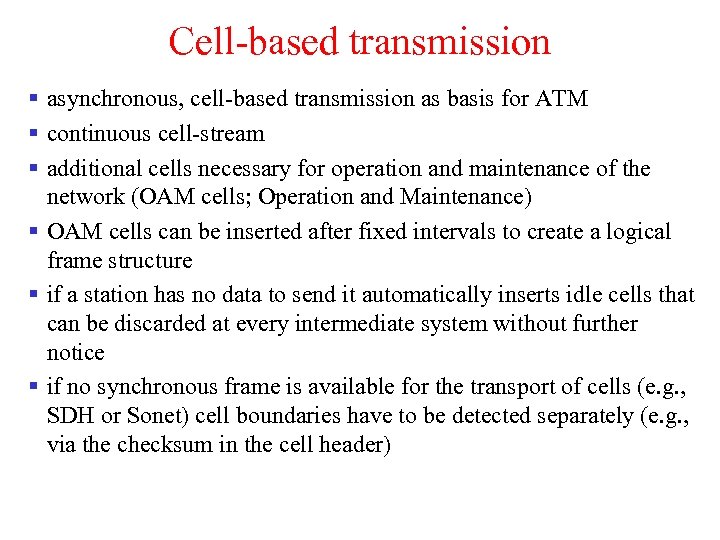 Cell-based transmission § asynchronous, cell-based transmission as basis for ATM § continuous cell-stream §