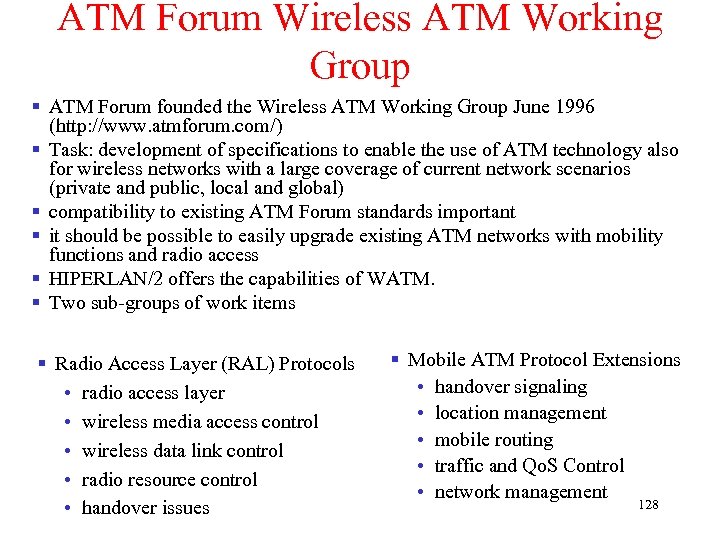 ATM Forum Wireless ATM Working Group § ATM Forum founded the Wireless ATM Working