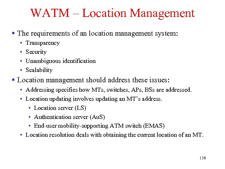 WATM – Location Management § The requirements of an location management system: • •