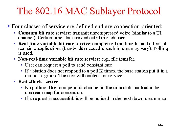 The 802. 16 MAC Sublayer Protocol § Four classes of service are defined and