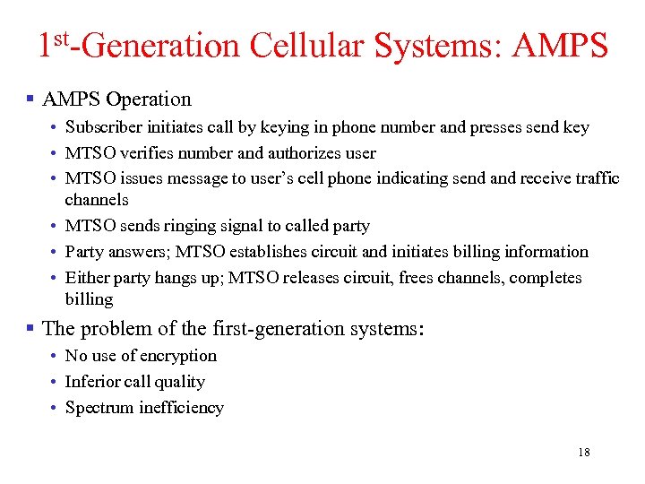1 st-Generation Cellular Systems: AMPS § AMPS Operation • Subscriber initiates call by keying
