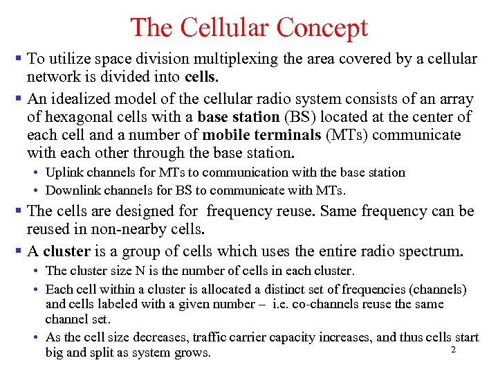 The Cellular Concept § To utilize space division multiplexing the area covered by a